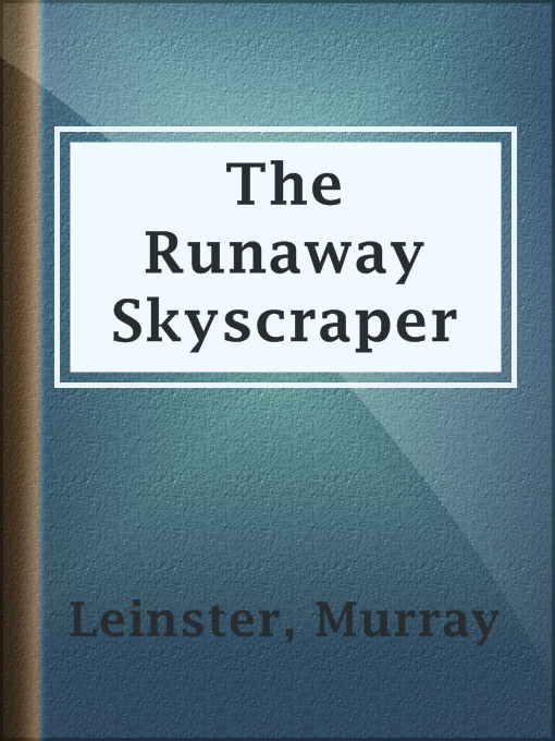 Title details for The Runaway Skyscraper by Murray Leinster - Available